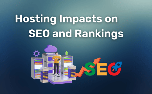 Hosting Impacts on SEO-and Rankings